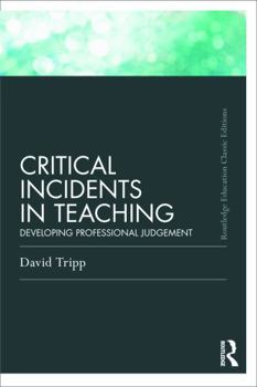 Paperback Critical Incidents in Teaching (Classic Edition): Developing Professional Judgement Book