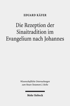 Die Rezeption Der Sinaitradition Im Evangelium Nach Johannes