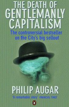 Paperback The Death of Gentlemanly Capitalism: First Edition Book