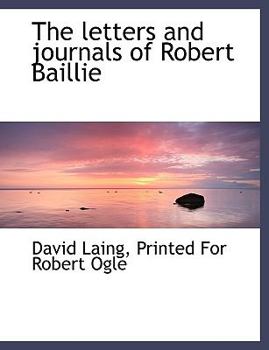Paperback The letters and journals of Robert Baillie Book