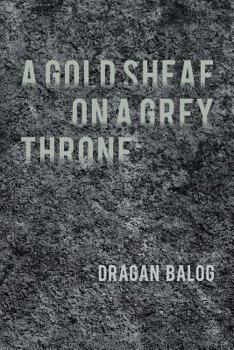 Paperback A Gold Sheaf on a Grey Throne Book