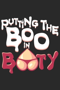 Putting The Boo in Booty: Halloween blank journal pages for all horror fans | 120 pages for vampires, ghouls, witches and zombies | 6x9" inches