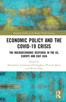 Economic Policy and the Covid-19 Crisis: The Macroeconomic Response in the Us, Europe and East Asia