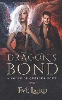 Paperback Dragon's Bond: A House of Quercus Novel Book