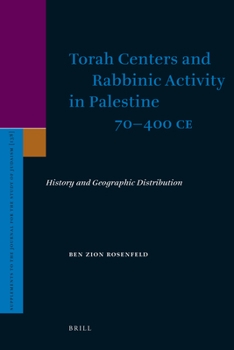 Leather Bound Torah Centers and Rabbinic Activity in Palestine, 70-400 CE: History and Geographic Distribution Book