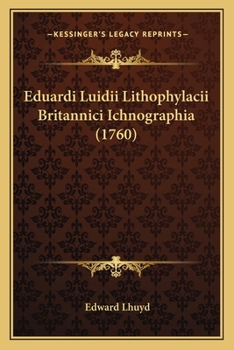 Paperback Eduardi Luidii Lithophylacii Britannici Ichnographia (1760) [Latin] Book