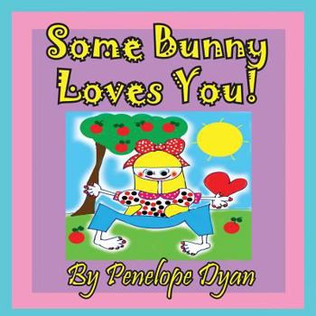 Paperback Some Bunny Loves You! [Large Print] Book