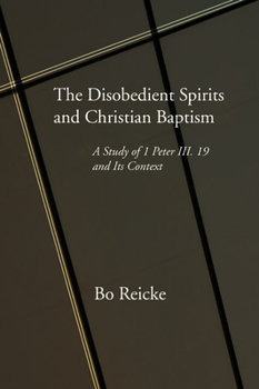 Paperback The Disobedient Spirits and Christian Baptism Book
