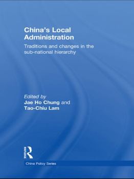 Paperback China's Local Administration: Traditions and Changes in the Sub-National Hierarchy Book