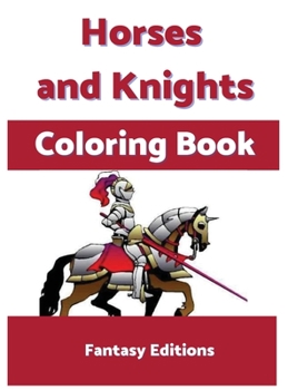 Hardcover Horses and Knights: Coloring Book