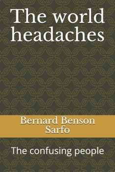 Paperback The world headaches: The confusing people Book