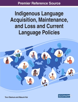 Paperback Indigenous Language Acquisition, Maintenance, and Loss and Current Language Policies Book