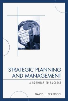 Paperback Strategic Planning and Management: A Roadmap to Success Book