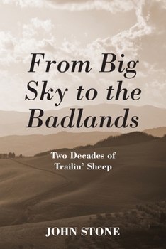 Paperback From Big Sky to the Badlands: Two Decades of Trailin' Sheep Book
