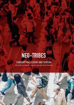 Paperback Neo-Tribes: Consumption, Leisure and Tourism Book