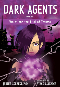 Paperback Dark Agents, Book One: Violet and the Trial of Trauma Book