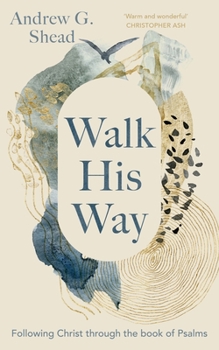 Paperback Walk His Way: Following Christ Through the Book of Psalms Book