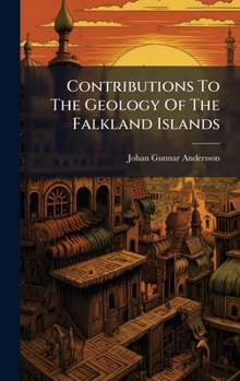 Hardcover Contributions To The Geology Of The Falkland Islands Book