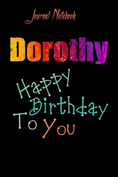 Paperback Dorothy: Happy Birthday To you Sheet 9x6 Inches 120 Pages with bleed - A Great Happybirthday Gift Book