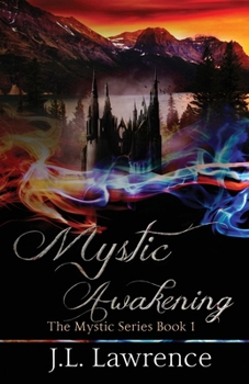 Mystic Awakening - Book #1 of the Mystic Series