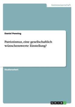 Paperback Patriotismus, eine gesellschaftlich wünschenswerte Einstellung? [German] Book