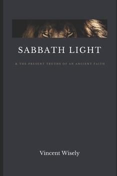 Paperback Sabbath Light: The Present Truths of an Ancient Faith Book