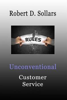 Paperback Unconventional Customer Service: How to Break the Rules and Provide Unparalleled Service Book