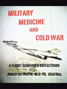 Paperback Military Medicine and Cold War: A Flight Surgeon's Reflections Book