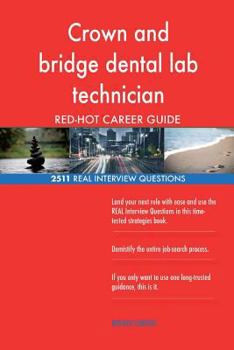 Paperback Crown and bridge dental lab technician RED-HOT Career; 2511 REAL Interview Quest Book