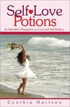 Paperback Self-Love Potions: An Herbalist's Perspective on Love and Self Healing Book