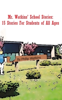 Paperback Mr. Watkins' School Stories: 15 Stories For Students of All Ages Book