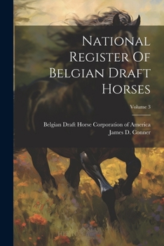 Paperback National Register Of Belgian Draft Horses; Volume 3 Book