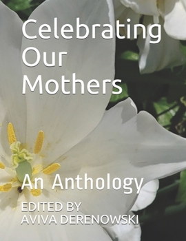Paperback Celebrating Our Mothers: An Anthology Book