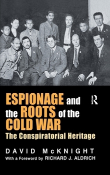 Hardcover Espionage and the Roots of the Cold War: The Conspiratorial Heritage Book