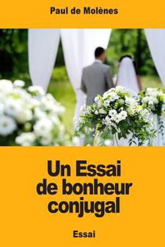 Paperback Un Essai de bonheur conjugal [French] Book