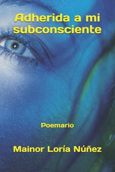 Paperback Adherida a mi subconsciente [Spanish] Book