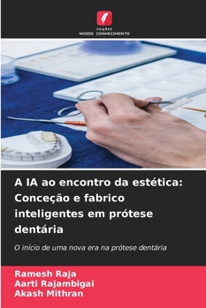 Paperback A IA ao encontro da estética: Conceção e fabrico inteligentes em prótese dentária [Portuguese] Book
