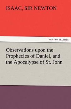 Paperback Observations Upon the Prophecies of Daniel, and the Apocalypse of St. John Book