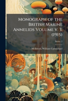 Paperback Monograph of the British Marine Annelids Volume v. 3, (1915); Series 2 Book