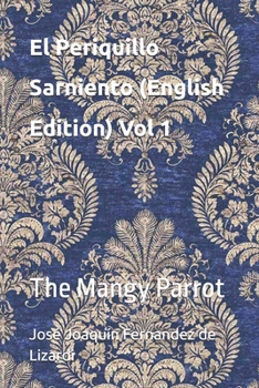 Paperback El Periquillo Sarniento (English Edition) Vol 1: The Mangy Parrot Book