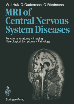 Paperback Magnetic Resonance Imaging of Central Nervous System Diseases: Functional Anatomy -- Imaging Neurological Symptoms -- Pathology Book