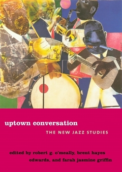 Hardcover Uptown Conversation: The New Jazz Studies Book