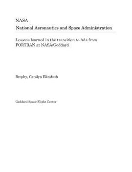Paperback Lessons Learned in the Transition to ADA from FORTRAN at Nasa/Goddard Book