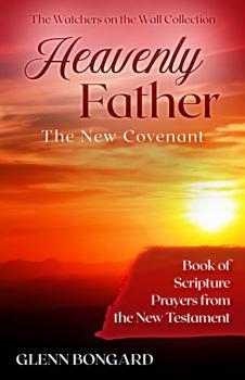 Heavenly Father: The New Covenant