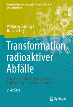 Hardcover Transformation Radioaktiver Abfälle: Von Der Zwischenlagerung Über Die Endlagerung Bis Zur Transmutation [German] Book