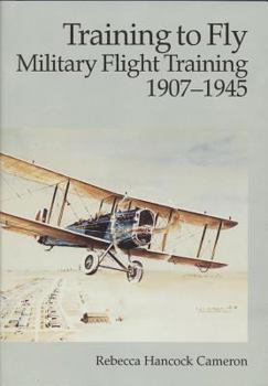 Paperback Training to Fly: Military Flight Training, 1907-1945 (008-070-00756-8) Book