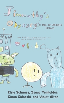 Paperback Jimmathy's Odyssey: A Tale of Unlikely Heroes Book