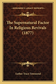 Paperback The Supernatural Factor In Religious Revivals (1877) Book