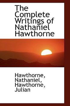 Paperback The Complete Writings of Nathaniel Hawthorne Book