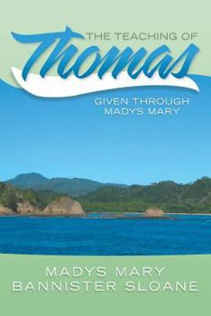 Paperback The Teaching of Thomas: Given Through Madys Mary Book
